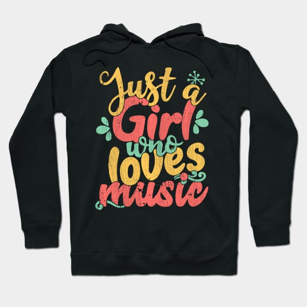 Just A Girl Who Loves Music Musician Gift design Hoodie by theodoros20
